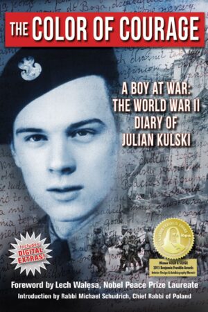 THE COLOR OF COURAGE - A Boy at War: The World War II Diary of Julian Kulski